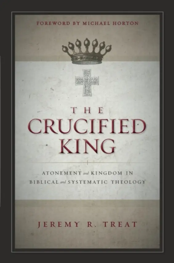 Crucified King - Treat, Jeremy R.