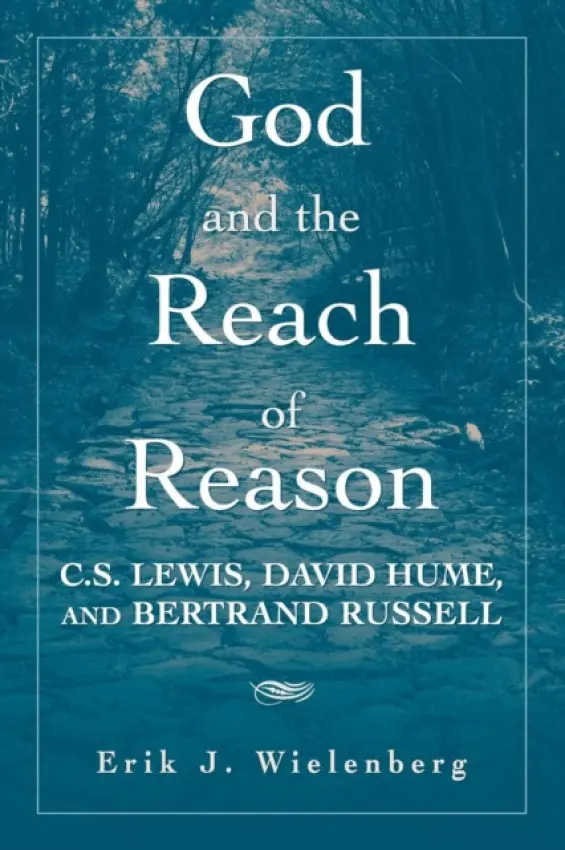 God and the Reach of Reason - Wielenberg, Erik J. (DePauw University, Indiana)