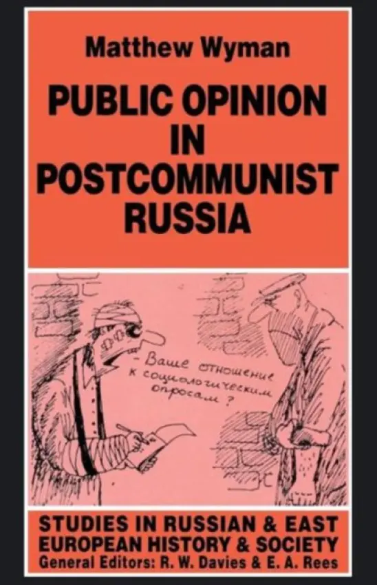 Public Opinion in Postcommunist Russia - Wyman, Matthew