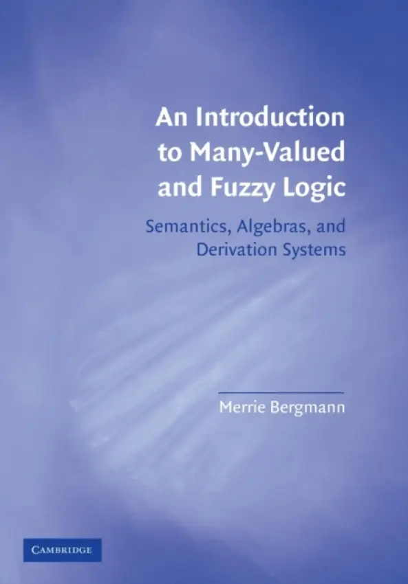 Introduction to Many-Valued and Fuzzy Logic - Bergmann, Merrie (Smith College, Massachusetts)