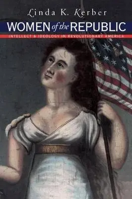 Women of the Republic - Kerber, Linda K.
