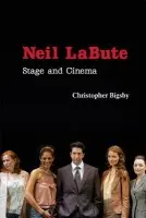 Neil LaBute - Bigsby, Christopher (University of East Anglia)