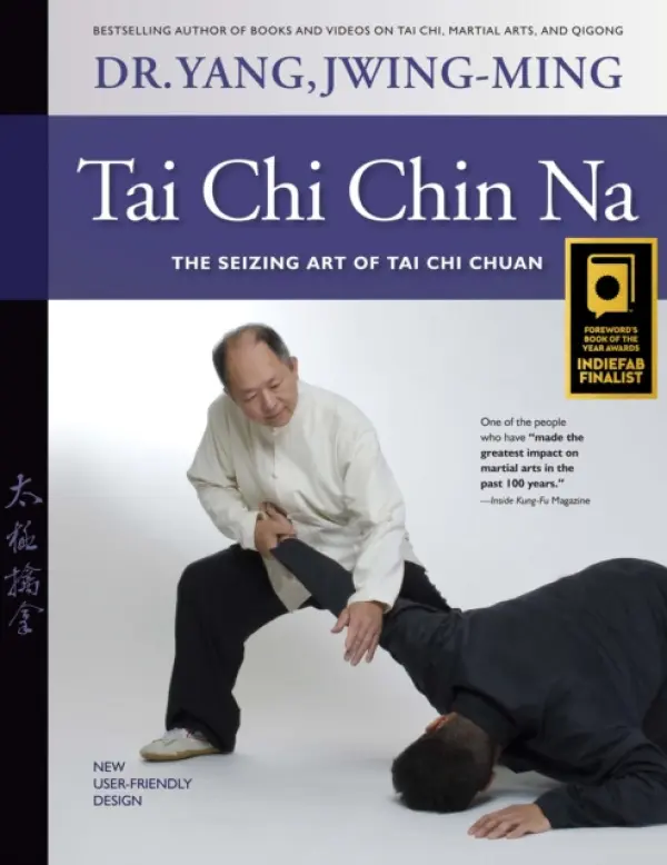 Tai Chi Chin Na - Yang, Dr. Jwing-Ming, Ph.D.