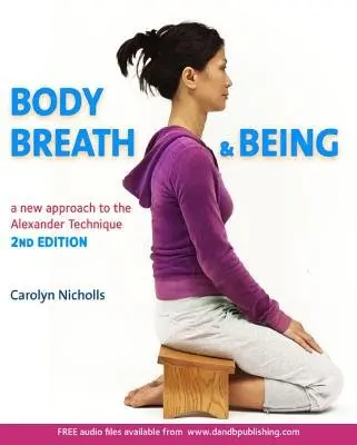 Body, Breath and Being - Nicholls, Carolyn