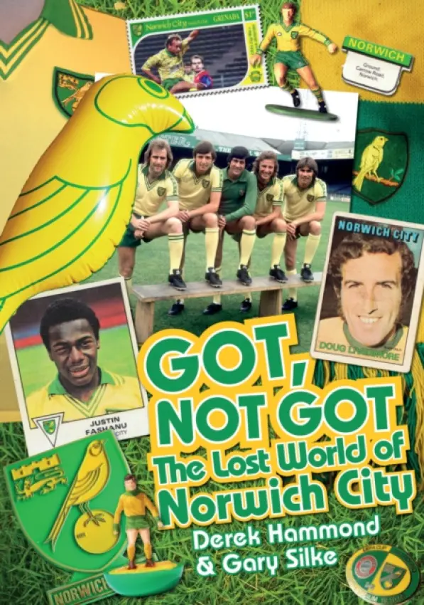 Got; Not Got: Norwich City - Hammond, Derek a Silke, Gary