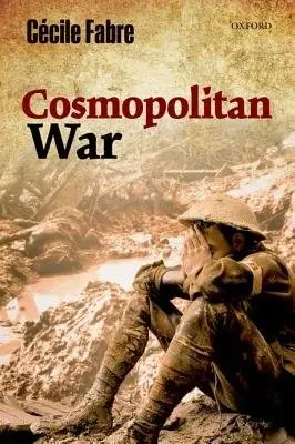 Cosmopolitan War - Fabre, Cecile (, Lincoln College, Oxford)