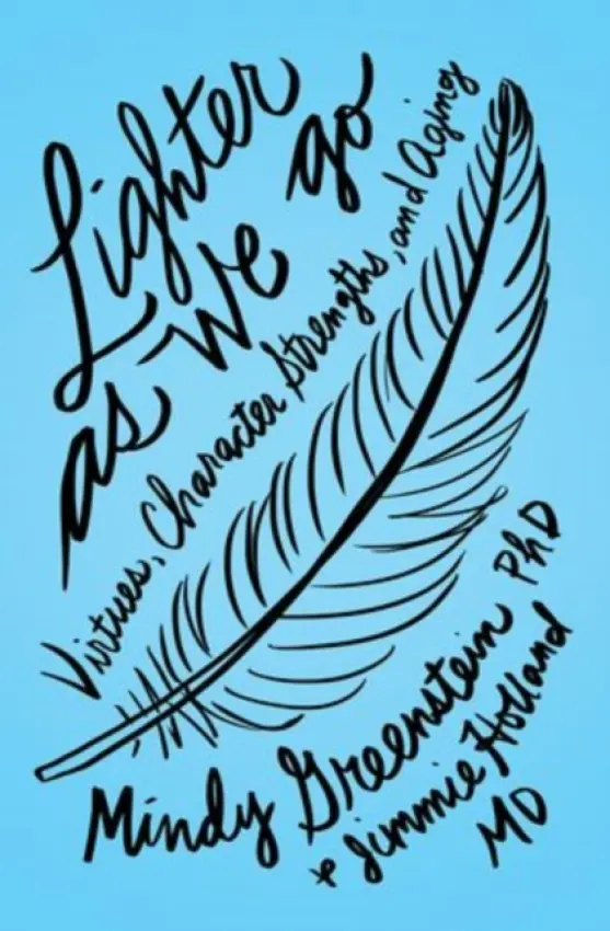 Lighter as We Go - Greenstein, Mindy (Psychologist and psycho-oncologist, Psychologist and psycho-oncologist, Memorial Sloan Kettering Cancer Center) a Holland, Jimmie (Wayne E. Chapman Chair in Psychiatric Oncology, Wayne E. Chapman Chair in Psychiatric Oncology, Memorial Sl