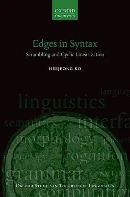Edges in Syntax - Ko, Heejeong (Assistant Professor, Assistant Professor, Linguistics Dept, Seoul National University)