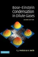 Bose-Einstein Condensation in Dilute Gases - Pethick, C. J. a Smith, H. (University of Copenhagen)