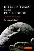 Intellectuals and the Public Good - Misztal, Barbara A. (University of Leicester)