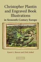 Christopher Plantin and Engraved Book Illustrations in Sixteenth-Century Europe - Bowen, Karen L. a Imhof, Dirk