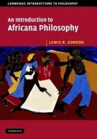 Introduction to Africana Philosophy - Gordon, Lewis R. (Temple University, Philadelphia)
