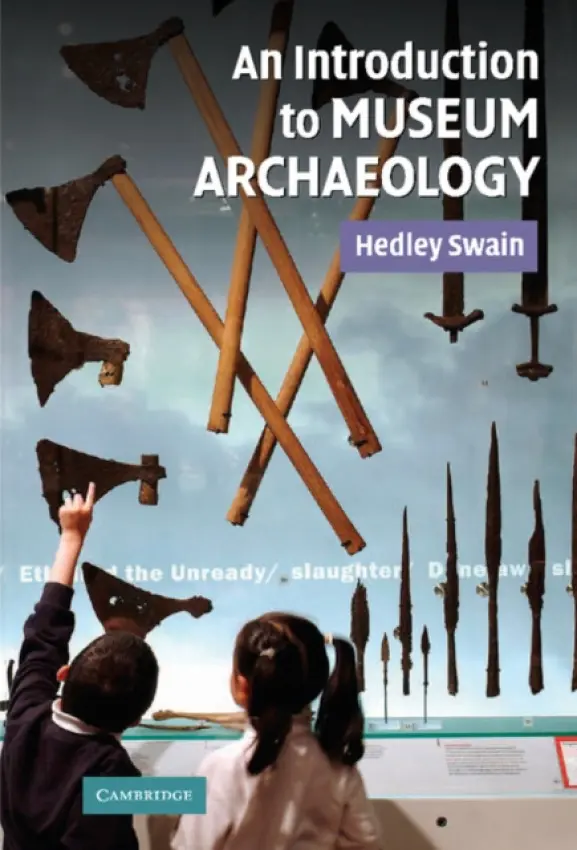 Introduction to Museum Archaeology - Swain, Hedley