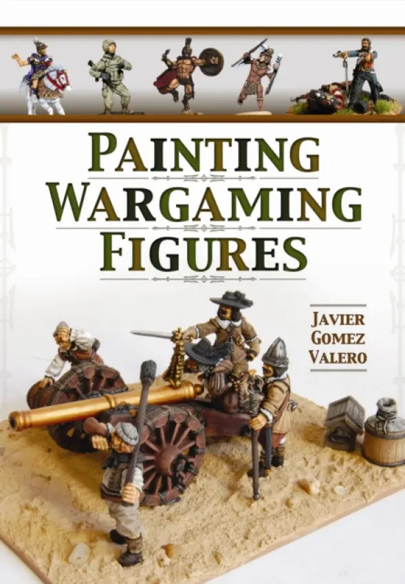 Painting Wargaming Figures - Valero, Javier Gomez