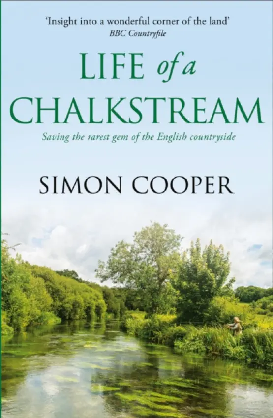 Life of a Chalkstream - Cooper, Simon