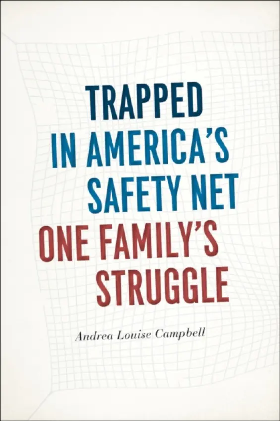 Trapped in America's Safety Net - Campbell, Andrea Louise