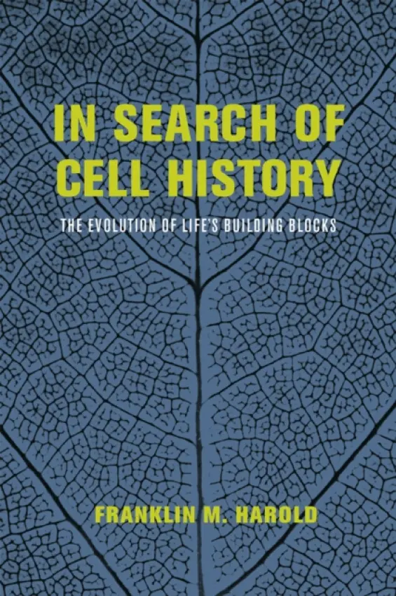 In Search of Cell History - Harold, Franklin M.