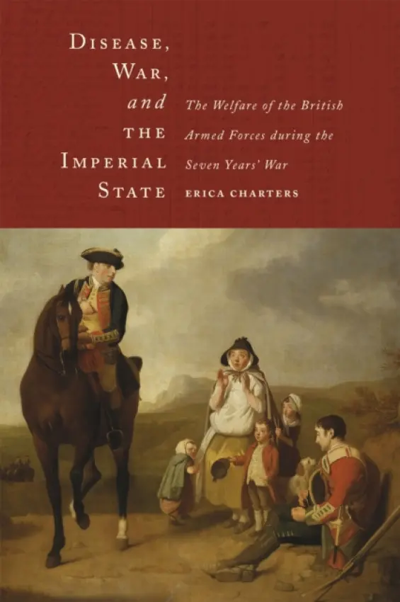 Disease, War, and the Imperial State - Charters, Erica