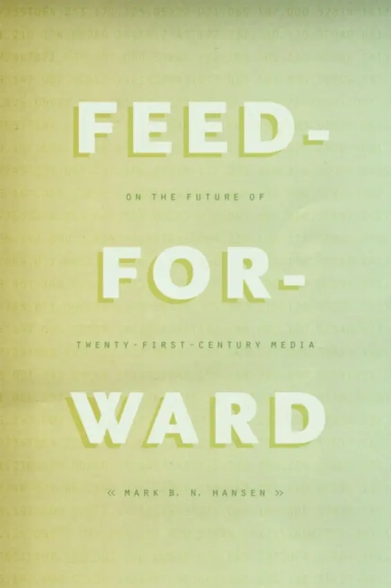 Feed-Forward - Hansen, Mark B. N.