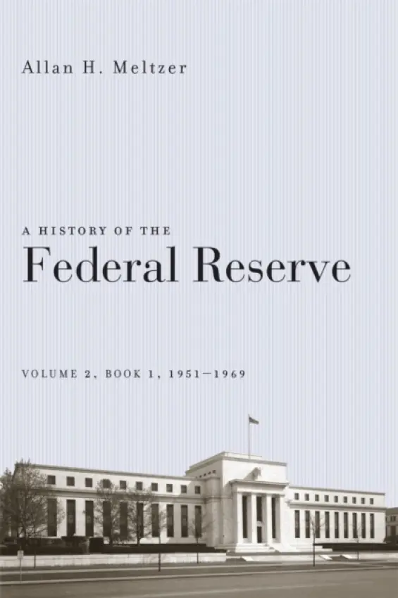 History of the Federal Reserve - Meltzer, Allan H.