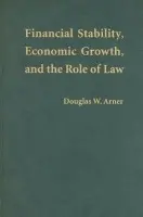 Financial Stability, Economic Growth, and the Role of Law - Arner, Douglas W. (The University of Hong Kong)