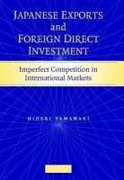 Japanese Exports and Foreign Direct Investment - Yamawaki, Hideki (Claremont Graduate School, California)