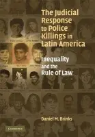 Judicial Response to Police Killings in Latin America - Brinks, Daniel M. (University of Texas, Austin)