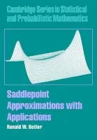 Saddlepoint Approximations with Applications - Butler, Ronald W. (Colorado State University)