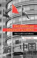 Factions and Finance in China - Shih, Victor C. (Northwestern University, Illinois)