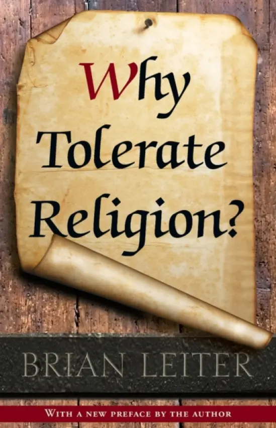 Why Tolerate Religion? - Leiter, Brian
