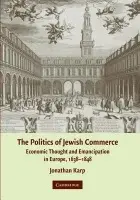 Politics of Jewish Commerce - Karp, Jonathan (State University of New York, Binghamton)