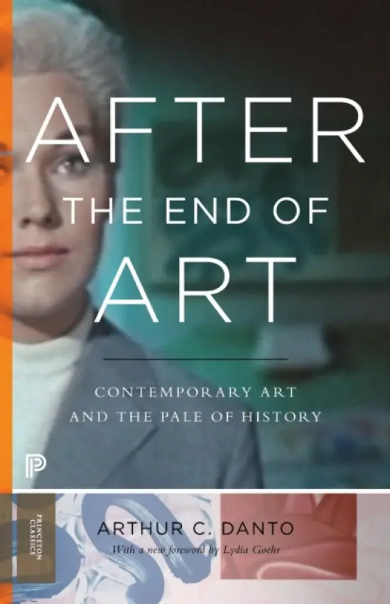 After the End of Art - Danto, Arthur C.