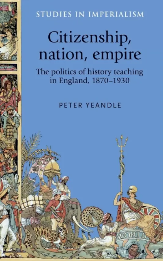 Citizenship, Nation, Empire - Yeandle, Peter
