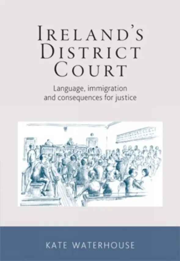 Ireland's District Court - Waterhouse, Kate