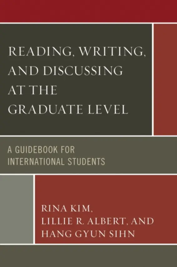 Reading, Writing, and Discussing at the Graduate Level - Kim, Rina a Ablert, Lillie R. a Sihn, Hang Gyun