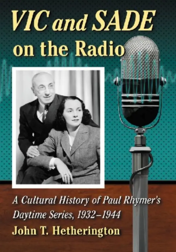 Vic and Sade on the Radio - Hetherington, John T.