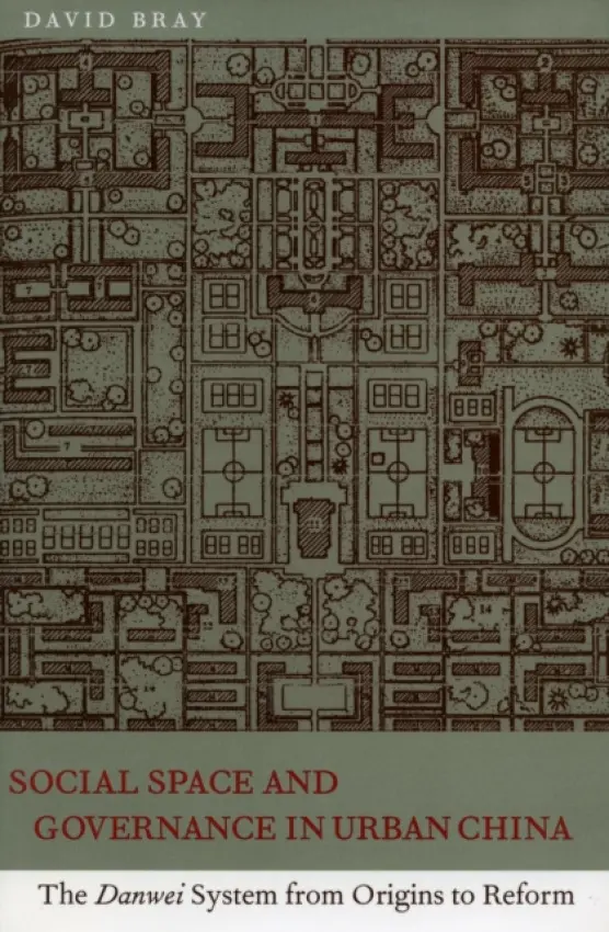 Social Space and Governance in Urban China - Bray, David