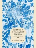 Science and Civilisation in China: Volume 5, Chemistry and Chemical Technology, Part 11, Ferrous Metallurgy - Wagner, Donald B. (University of Copenhagen)