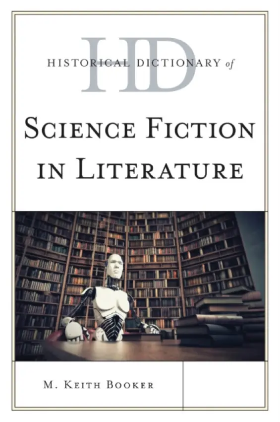 Historical Dictionary of Science Fiction in Literature - Booker, M. Keith