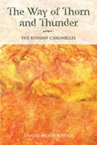 Way of Thorn and Thunder - Justice, Daniel Heath