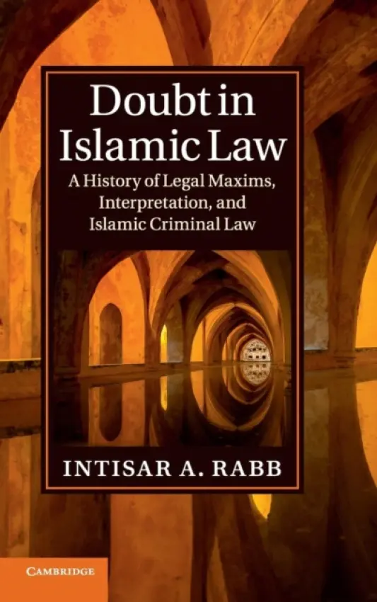 Doubt in Islamic Law - Rabb, Intisar A. (Harvard Law School, Massachusetts)