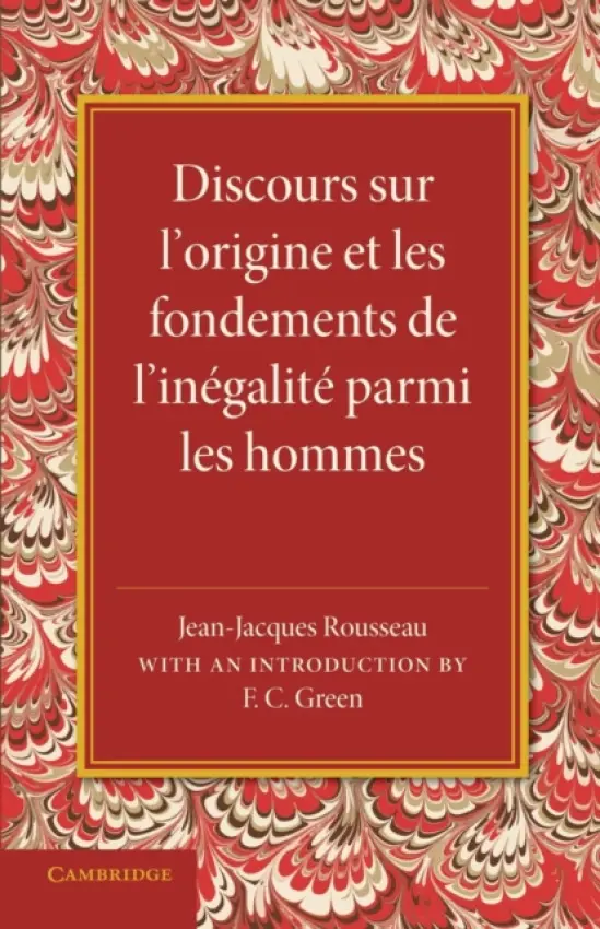 Discours sur l'origine et les fondements de l'inegalite parmi les hommes - Rousseau, Jean-Jacques