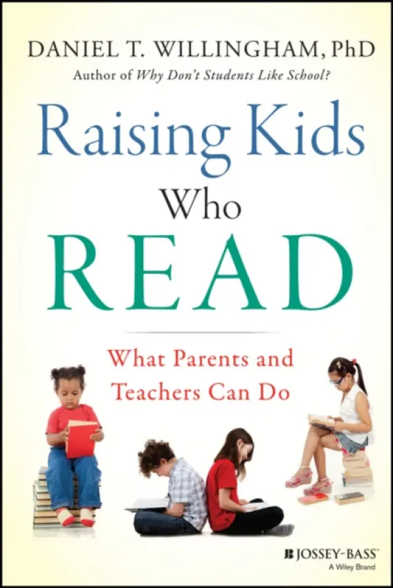 Raising Kids Who Read - Willingham, Daniel T. (University of Virginia)