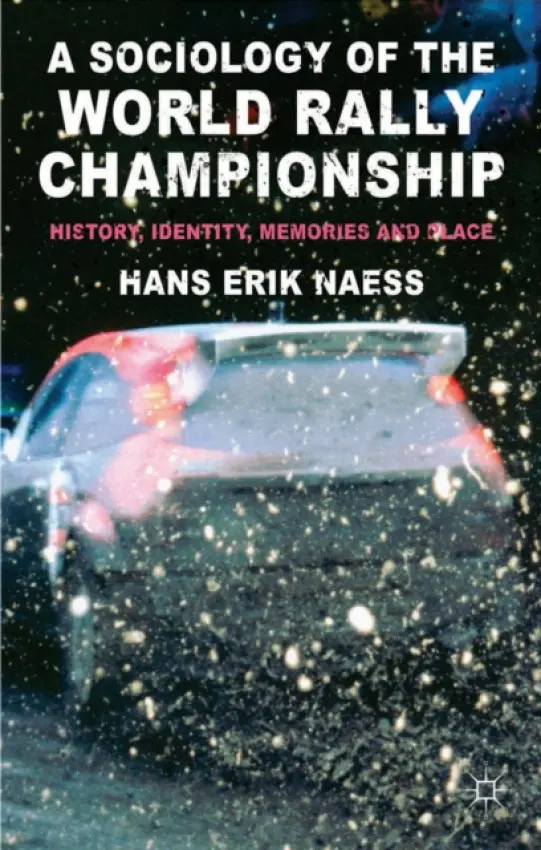 Sociology of the World Rally Championship - Naess, H.