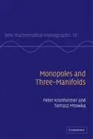 Monopoles and Three-Manifolds - Kronheimer, Peter (Harvard University, Massachusetts) a Mrowka, Tomasz (Massachusetts Institute of Technology)