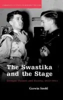 Swastika and the Stage - Strobl, Gerwin (Cardiff University)