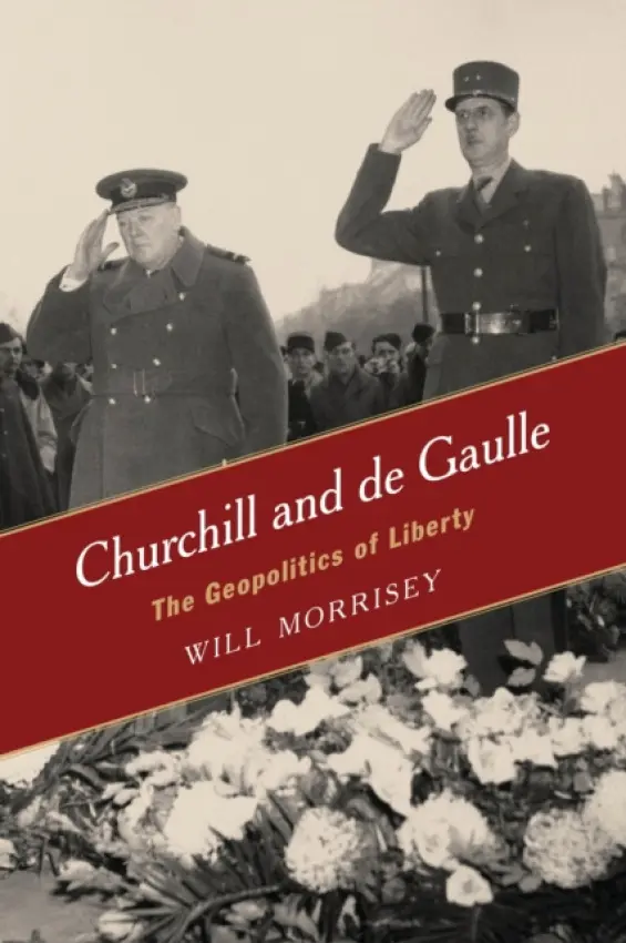 Churchill and de Gaulle - Morrisey, Will