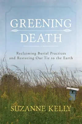 Greening Death - Kelly, Suzanne