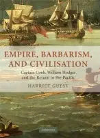 Empire, Barbarism, and Civilisation - Guest, Harriet (University of York)