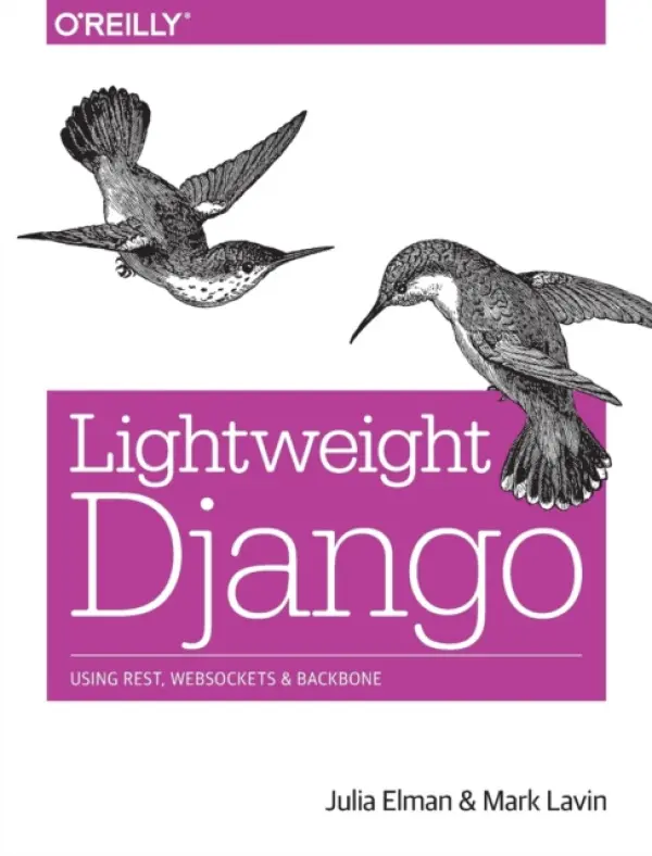 Lightweight Django - Elman, Julia a Lavin, Mark